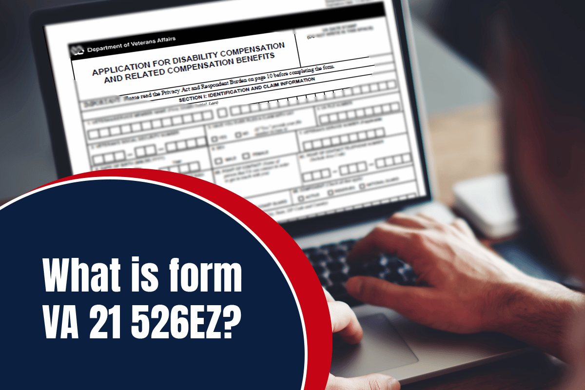 What is VA Form 21-526EZ? - Veterans Guardian